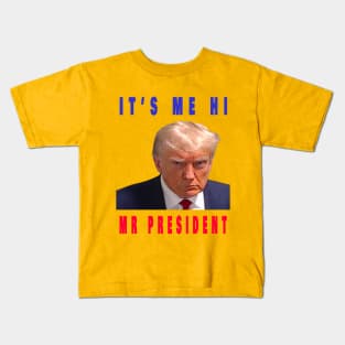 its me hi mr president Kids T-Shirt